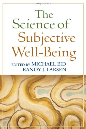 The Science Of Subjective Wellbeing 1st Edition Michael Eid