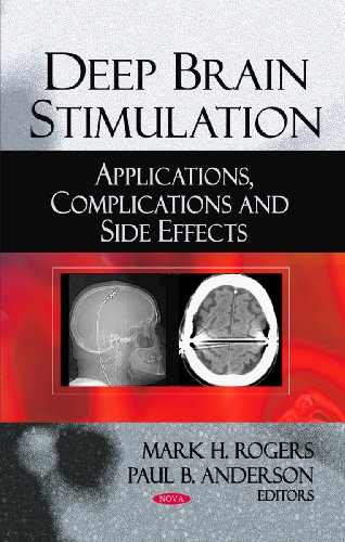 Deep Brain Stimulation Applications Complications And Side Effects 1st Edition Mark H Rogers