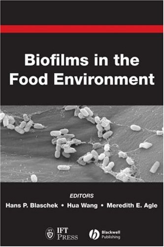 Biofilms In The Food Environment Institute Of Food Technologists Series 1st Edition Hans P Blaschek