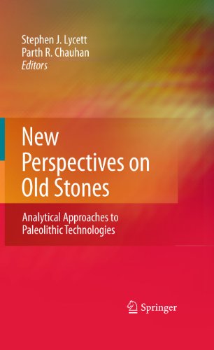 New Perspectives On Old Stones Analytical Approaches To Paleolithic Technologies 1st Edition Stephen J Lycett