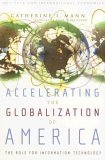Accelerating The Globalization Of America The Next Wave Of Information Technology Catherine L Mann