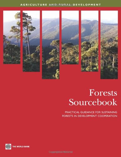 Forests Sourcebook Practical Guidance For Sustaining Forests In Development Cooperation Agriculture And Rural Development Series World Bank
