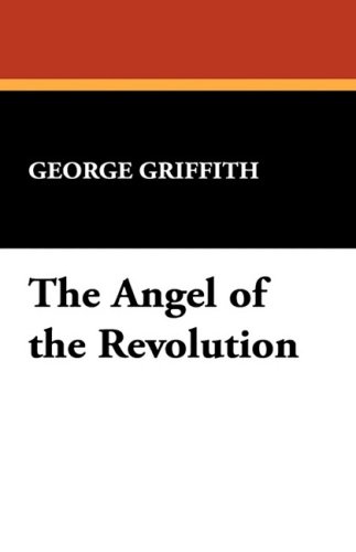 Angel Of The Revolution George Griffith