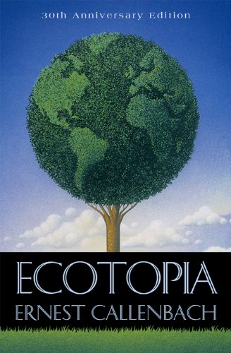 Ecotopia Ernest Callenbach