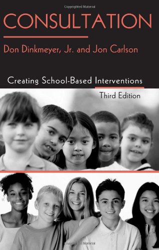 Consultation Creating Schoolbased Interventions Third Edition 3rd Edition Don C Dinkmeyer Jon Carlson