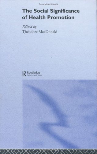 The Social Significance Of Health Promotion 1st Edition T Macdonald
