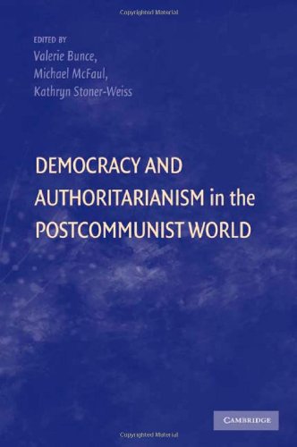 Democracy And Authoritarianism In The Postcommunist World 1st Edition Valerie Bunce