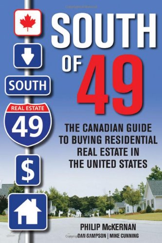 South Of 49 The Canadian Guide To Buying Residential Real Estate In The United States 1st Edition Mckernan