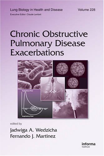 Chronic Obstructive Pulmonary Disease Exacerbations Lung Biology In Health And Disease 1st Edition A Wedzicha Jadwiga