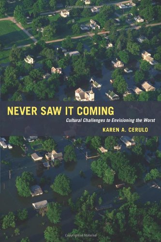 Never Saw It Coming Cultural Challenges To Envisioning The Worst 1st Edition Karen A Cerulo