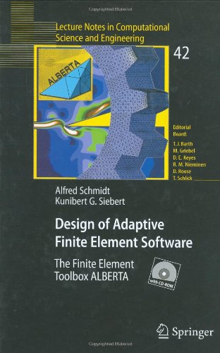 Design Of Adaptive Finite Element Software The Finite Element Toolbox Alberta Lecture Notes In Computational Science And Engineering 1st Edition Alfred Schmidt