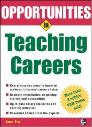 Opportunities In Teaching Careers Opportunities Inseries 1st Edition Janet Fine