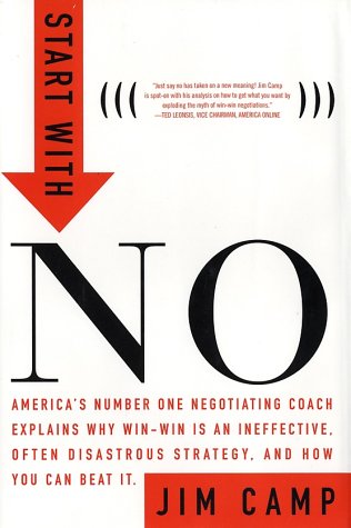 Start With Nothe Negotiating Tools That The Pros Dont Want You To Know 1st Edition Jim Camp