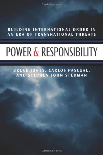 Power Responsibility Building International Order In An Era Of Transnational Threat Bruce Jones