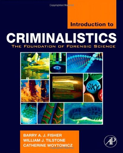 Introduction To Criminalistics The Foundation Of Forensic Science 1st Edition Barry Aj Fisher