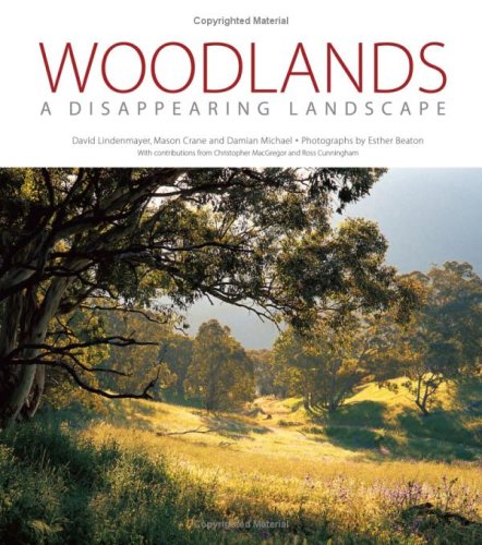 Woodlands A Disappearing Landscape Landlinks Press David Lindenmayer