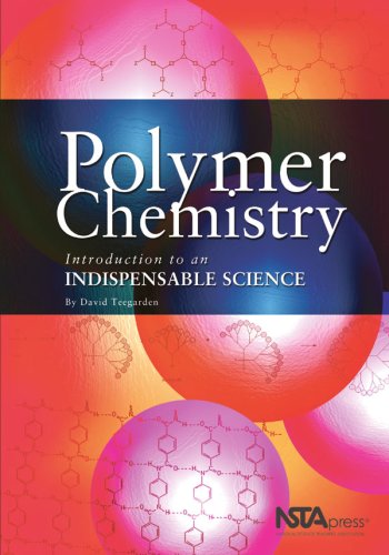 Polymer Chemistry Introduction To An Indispensable Science David M Teegarden