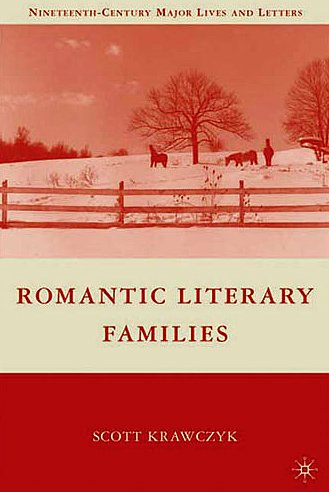 Romantic Literary Families Nineteenthcentury Major Lives And Letters Scott Krawczyk