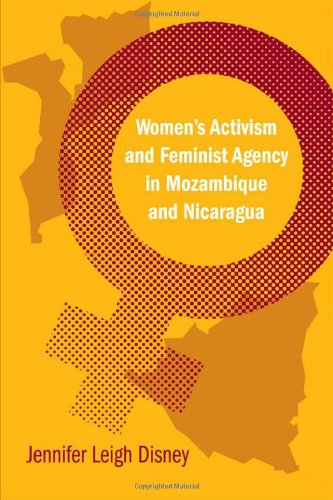Womens Activism And Feminist Agency In Mozambique And Nicaragua Jennifer Leigh Disney