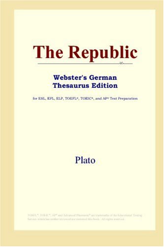 The Republic Websters German Thesaurus Edition Plato