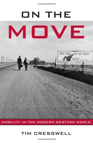 On The Move Mobility In The Modern Western World 1st Edition Tim Cresswell