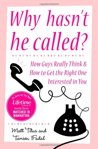 Why Hasnt He Called 1st Edition Matt Titus Tamsen Fadal