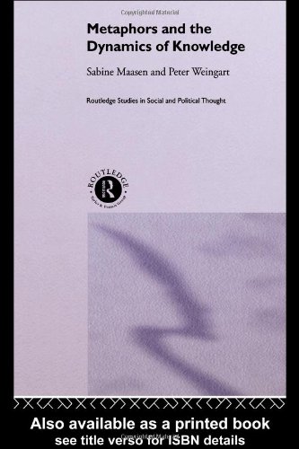 Metaphors And The Dynamics Of Knowledge 1st Edition Sabine Maasen
