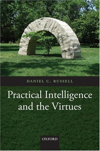 Practical Intelligence And The Virtues Daniel C Russell