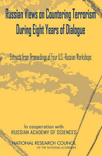 Russian Views On Countering Terrorism During Eight Years Of Dialogue Extracts From Proceedings Of Four Workshops Security
