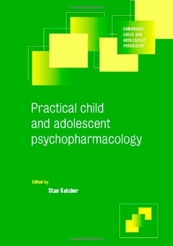 Practical Child And Adolescent Psychopharmacology 1st Edition Stan Kutcher