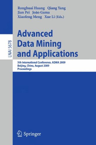 Advanced Data Mining And Applications 5th International Conference Adma 2009 Beijing China August 1719 2009 Proceedings 1st Edition Edward Y Chang Auth
