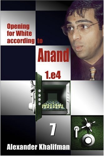 Opening For White According To Anand 1e4 Volume 7 Repertoire Books Alexander Khalifman