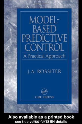 Modelbased Predictive Control A Practical Approach Control Series 1st Edition Ja Rossiter