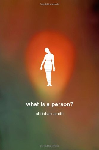 What Is A Person Rethinking Humanity Social Life And The Moral Good From The Person Up Christian Smith