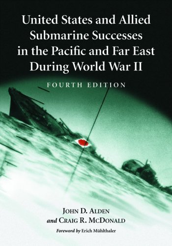 United States And Allied Submarine Successes In The Pacific And Far East During World War Ii 4th Ed 3rd Edition John D Alden