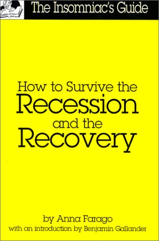 How To Survive The Recession And The Recovery Anna Farago