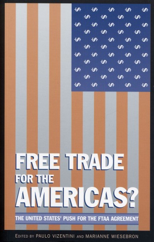 Free Trade For The Americas The Us Push For The Ftaa Agreement Paulo Vizentini