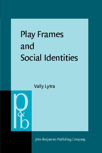 Play Frames And Social Identities Contact Encounters In A Greek Primary School Vally Lytra