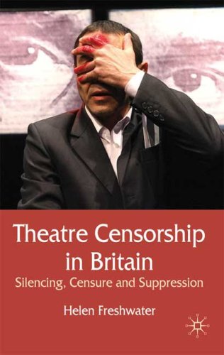 Theatre Censorship In Britain Silencing Censure And Suppression 0 Helen Freshwater