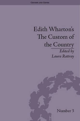 Edith Whartons The Custom Of The Country A Reassessment Gender And Genre Laura Rattray