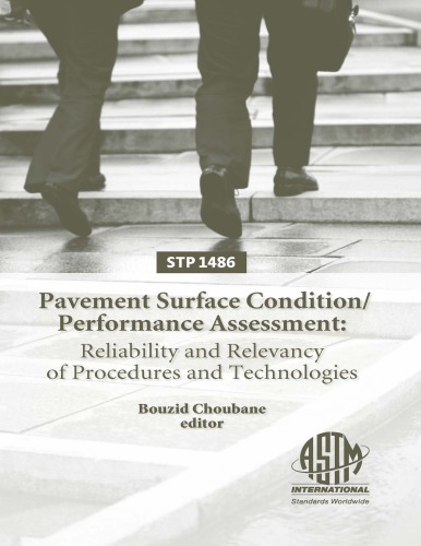 Pavement Surface Condition Performance Assessment Reliability And Relevancy Of Procedures And Technologies Astm Special Technical Publication 1486 Bouzid Choubane