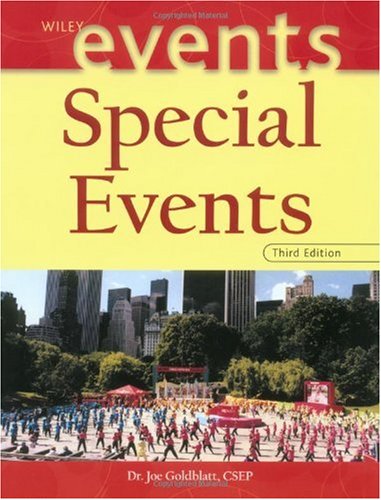 Special Events Twentyfirst Century Global Event Management The Wiley Event Management Series 3rd Edition Joe Goldblatt