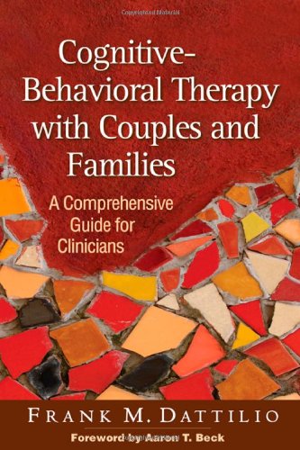 Cognitivebehavioral Therapy With Couples And Families A Comprehensive Guide For Clinicians 1st Edition Frank M Dattilio