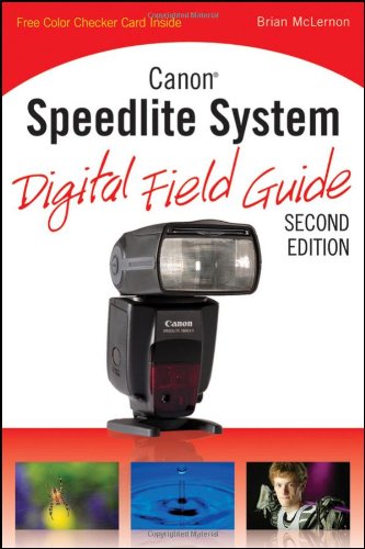 Canon Speedlite System Digital Field Guide 2nd Edition 2nd Edition Brian Mclernon