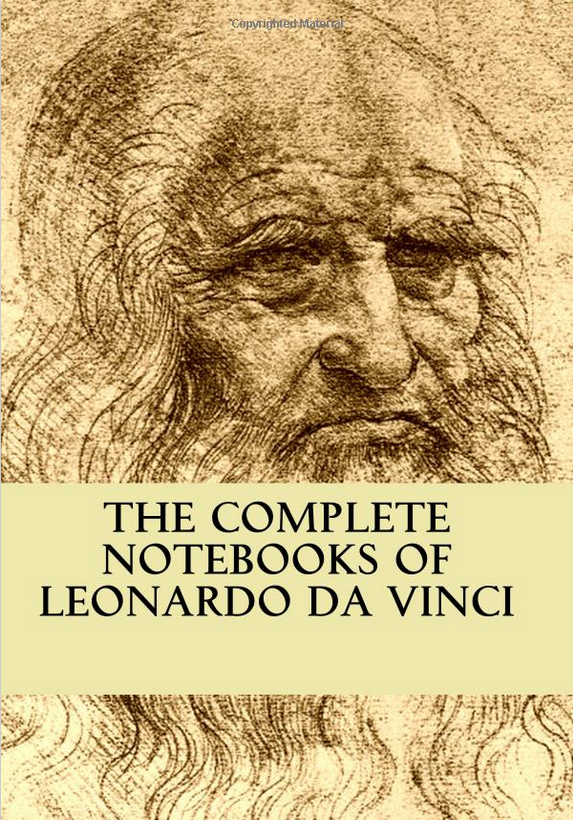 The Complete Notebooks Of Leonardo Da Vinci Leonardo Da Vinci