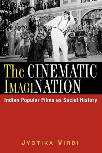 The Cinematic Imagination Indian Popular Films As Social History Jyotika Virdi