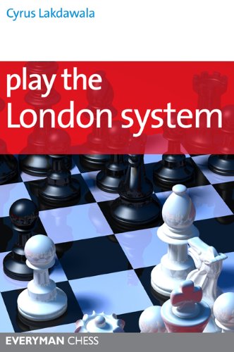 Play The London System First Cyrus Lakdawala