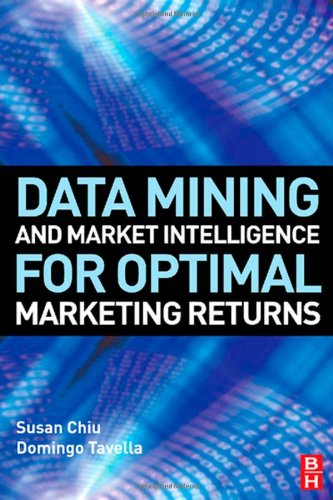 Data Mining And Market Intelligence For Optimal Marketing Returns Susan Chiu