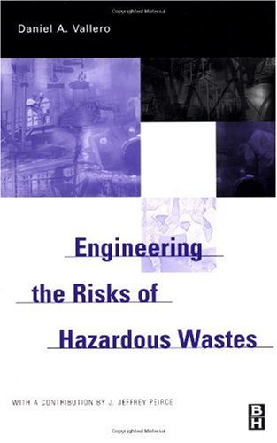 Engineering The Risks Of Hazardous Wastes Daniel A Vallero