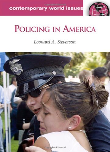 Policing In America A Reference Handbook Contemporary World Issues Leonard A Steverson